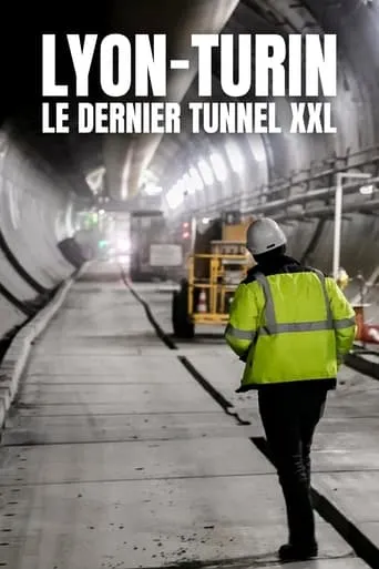 Lyon-Turin : Le Dernier Tunnel XXL movie poster - Rated 8/10
