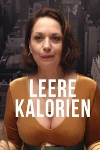 Leere Kalorien movie poster - Entertainment content