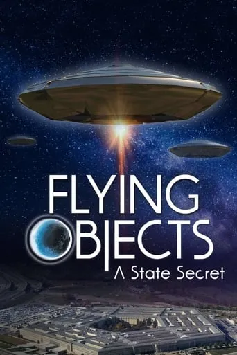 Flying Objects: A State Secret movie poster - Rated 6.8/10