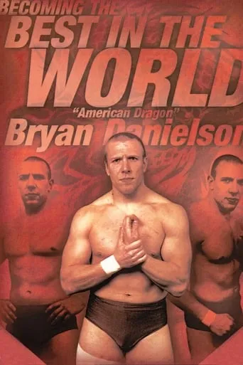 Becoming the Best in the World: Bryan Danielson movie poster - Rated 10/10