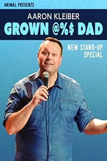 Aaron Kleiber: Grown @%$ Dad movie poster - Rated 10/10