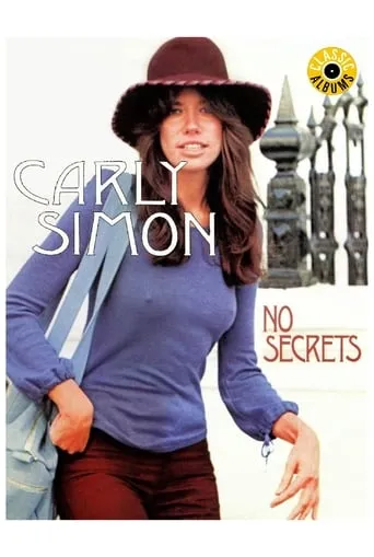Classic Albums: Carly Simon - No Secrets movie poster - Rated 6.7/10
