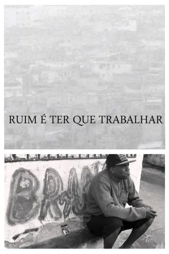 Ruim É Ter Que Trabalhar movie poster - Entertainment content