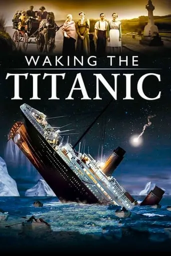 Waking The Titanic movie poster - Rated 6/10