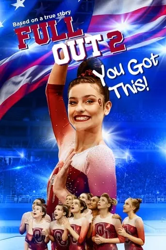 Full Out 2: You Got This! movie poster - Rated 6.4/10