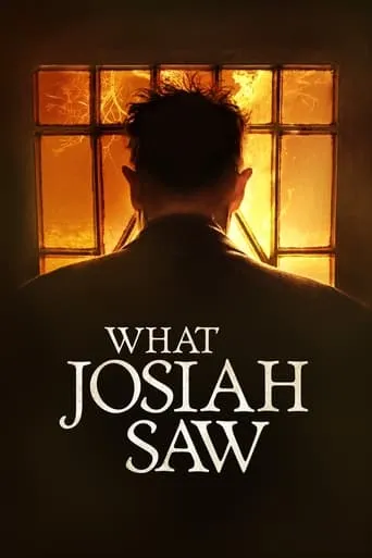 What Josiah Saw movie poster - Rated 6/10