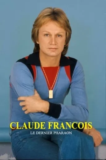 Claude François, le dernier pharaon movie poster - Rated 8/10