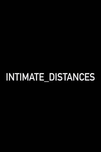 Intimate Distances movie poster - Entertainment content