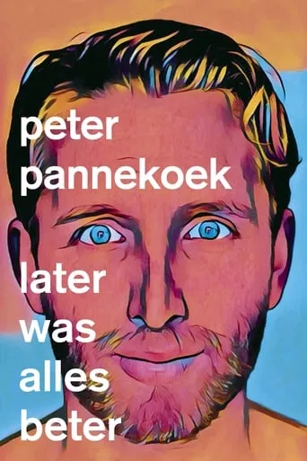 Peter Pannekoek: Later Was Alles Beter movie poster - Rated 7.3/10