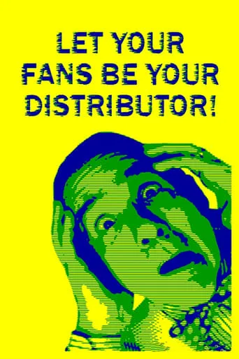 Let Your Fans Be Your Distributor! movie poster - Entertainment content