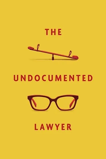 The Undocumented Lawyer movie poster - Rated 5.7/10