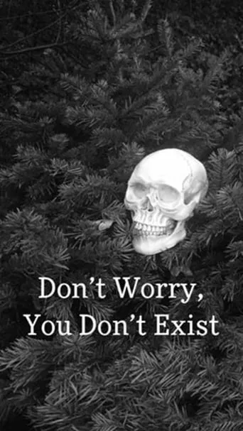 Don't Worry, You Don't Exist movie poster - Rated 1/10