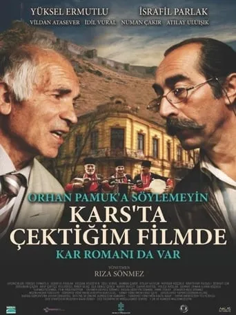 Don't Tell Orhan Pamuk That His Novel Snow is in the Film I Made About Kars movie poster - Rated 7/10