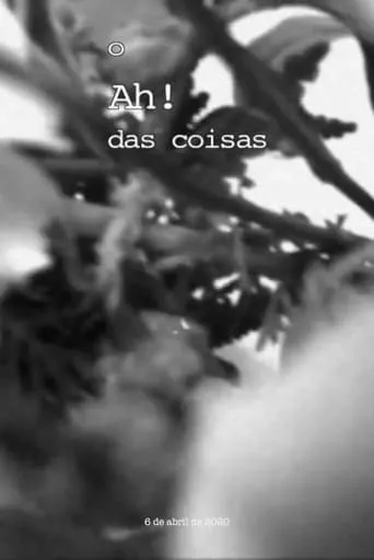 O Ah! das coisas, 6 de Abril 2020 movie poster - Entertainment content