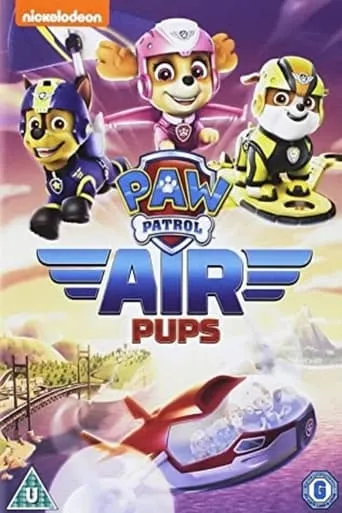Paw Patrol - Air Pups movie poster - Rated 8/10