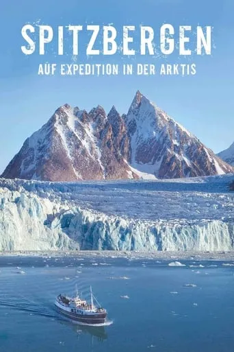Spitzbergen - auf Expedition in der Arktis movie poster - Rated 10/10