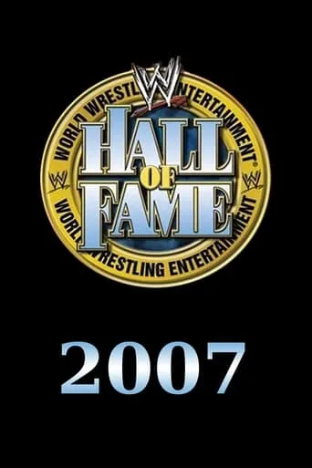 WWE Hall of Fame 2007 movie poster - Rated 9.2/10
