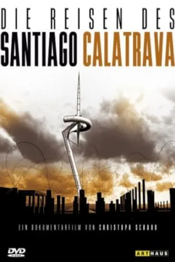 Die Reisen des Santiago Calatrava movie poster - Entertainment content