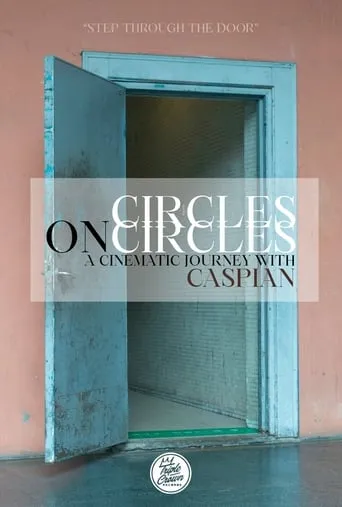 Circles on Circles: A Cinematic Journey With Caspian movie poster - Entertainment content
