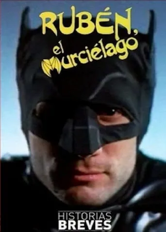 Historias Breves 0: Rubén, el Murciélago movie poster - Rated 4/10