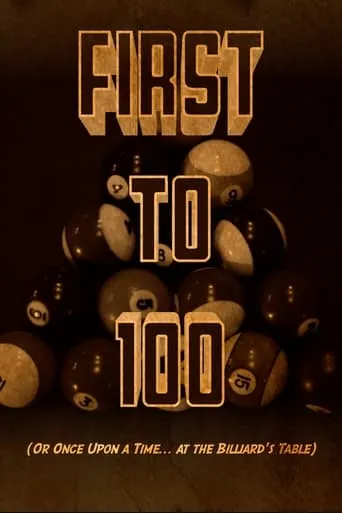 First to 100 (or Once Upon a Time... at the Billiards Table) movie poster - Entertainment content