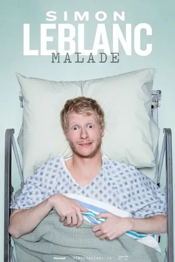Simon Leblanc : Malade movie poster - Entertainment content