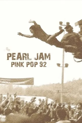 Pearl Jam: Live at Pinkpop '92 movie poster - Rated 9/10