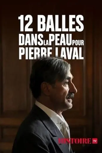 12 balles dans la peau pour Pierre Laval movie poster - Rated 10/10
