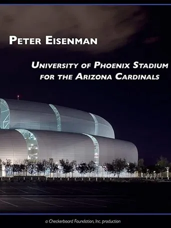 Peter Eisenman: University of Phoenix Stadium for the Arizona Cardinals movie poster - Entertainment content