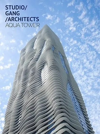 Studio Gang Architects: Aqua Tower movie poster - Entertainment content