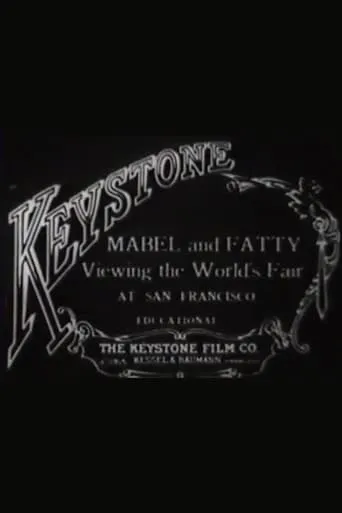 Mabel and Fatty Viewing the World's Fair at San Francisco movie poster - Rated 5.5/10