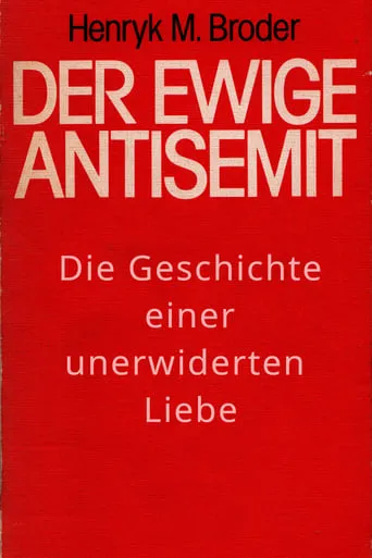 Der ewige Antisemit movie poster - Entertainment content