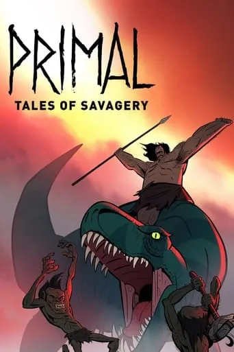 Primal: Tales of Savagery movie poster - Rated 8.4/10