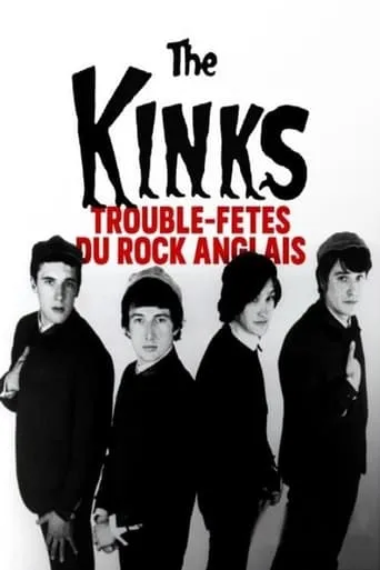 The Kinks - Trouble-fêtes du rock anglais movie poster - Rated 8/10