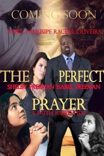 The Perfect Prayer: A Faith Based Film movie poster - Rated 1.5/10