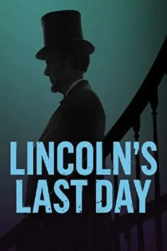 Lincoln's Last Day movie poster - Rated 8/10
