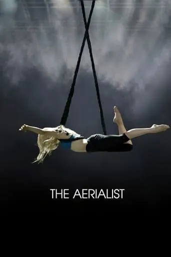 The Aerialist movie poster - Rated 5.3/10