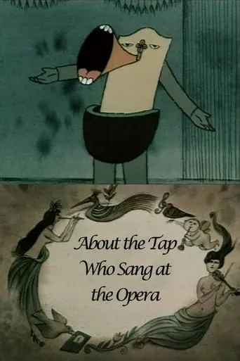 About the Tap Who Sang at the Opera movie poster - Rated 8.2/10