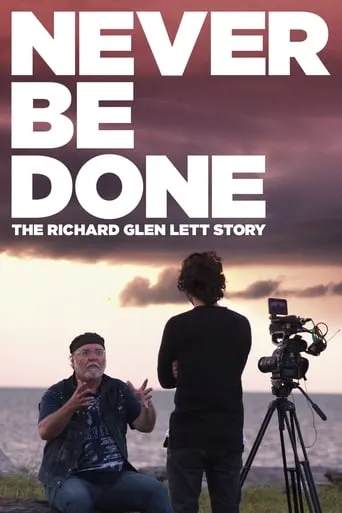 Never Be Done: The Richard Glen Lett Story movie poster - Rated 6/10