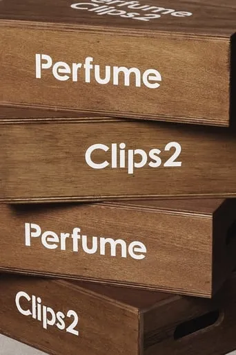 Perfume Clips 2 movie poster - Entertainment content