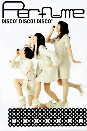 Perfume - Disco! Disco! Disco! movie poster - Entertainment content