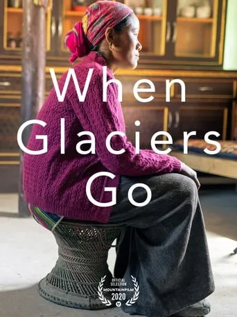 When Glaciers Go movie poster - Entertainment content