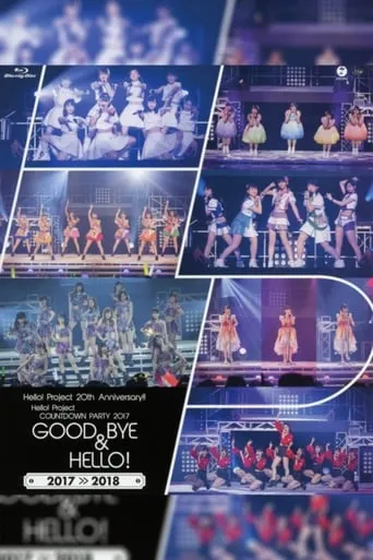Hello! Project 2017 COUNTDOWN PARTY 2017-2018 ~GOODBYE & HELLO!~ Hello! Project 20th Anniversary!! movie poster - Rated 7/10