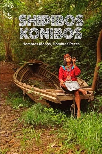 Shipibos Konibos: Hombres mono, Hombres peces movie poster - Entertainment content