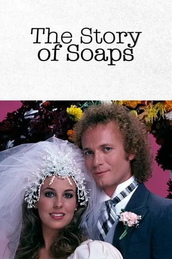 The Story of Soaps movie poster - Rated 7/10