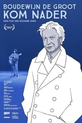 Boudewijn de Groot: Kom Nader movie poster - Entertainment content