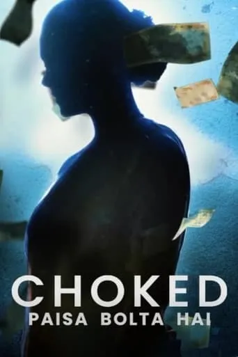 Choked: Paisa Bolta Hai movie poster - Rated 6.5/10