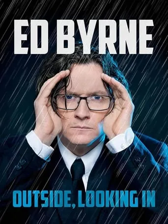 Ed Byrne: Outside, Looking In movie poster - Rated 7/10