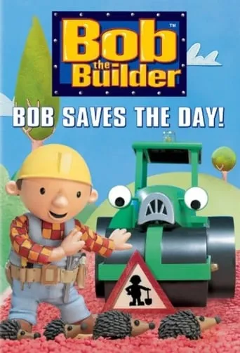 Bob the Builder: Bob Saves the Day! movie poster - Rated 4/10
