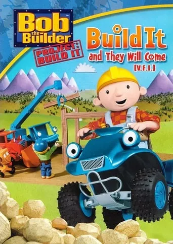 Bob the Builder: Build It and They Will Come movie poster - Rated 10/10